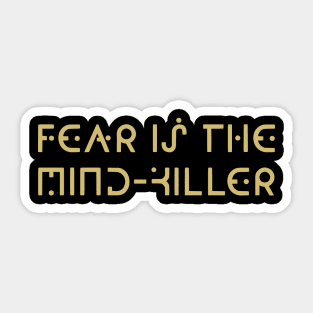 Fear is the Mind-Killer Sticker